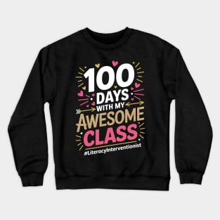 100 Days With My Awesome Class Literacy Interventionist Crewneck Sweatshirt